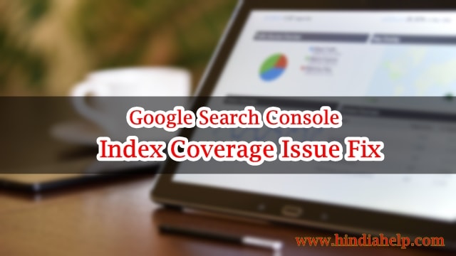 Google Search Console Index Coverage Issue Fix